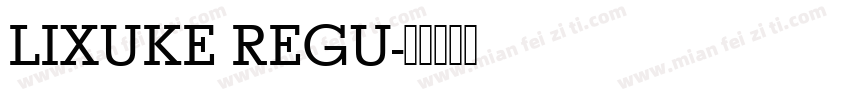 LIXUKE REGU字体转换